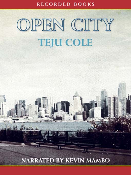 Title details for Open City by Teju Cole - Available